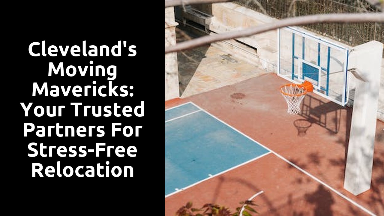Cleveland's Moving Mavericks: Your Trusted Partners for Stress-Free Relocation